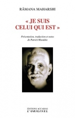 Ramana Maharshi,Je suis celui qui est,Patrick Mandala,éditions l'originel Accarias,Soi,Béatitude,extinction du je,investigation intérieure,