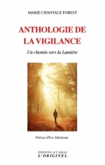 Marie Chantale Forest,Anthologie de la vigilance-un chemin vers la lumière,Editions Accarias l'Originel,Eric Edelmann,Arnaud Desjardins,Novembre 2019