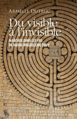 Armelle Dutruc,du visible à l'invisible,éditions Hozhoni,solitude,coeur,lumière,source,christ,unité,Soi,