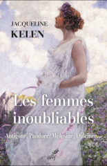 Les femmes inoubliables,Jacqueline Kelen,éditions du Cerf,mythes,figures féminines,Septembre 2025
