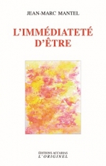 l'immédiateté d'être,Jean-Marc Mantel,éditions Accarias l'originel,Jean Klein,conscience,attention,Amour,silence,source lumineuse,Novembre 2023