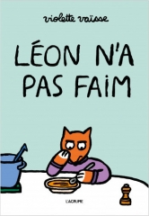 Léon n’a pas faim, Violette Vaïsse, Éditions L’Agrume, Léon s’ennuie, à partir de 3 ans, mars 2023