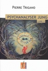 Pierre Trigano,Réel Editions,psychanalyser Jung 1 et 2,les Sept églises de l'Histoire occidentale,Et le capitalisme tombera,entretien,Soi,Apocalypse,2018