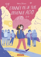 l'année où je suis devenue ado,nora dasne,casterman,2021,aude pasquier,bd jeunesse