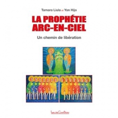 La prophétie arc-en-ciel,Tamara Liula,Yon Hiro,Louise Courteau éditions,contes initiatiques,intériorité,jalousie,colère,culpabilité,pardon,mémoire cosmique,être relié,purification,Juin 2024