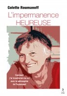 Colette Roumanoff,l'impermanence heuSwamji prajnanpad,advaïta vedanta,Freud,Gurdjieff,Arnaud desjardins,lyings,émotions,Daniel Roumanoff,