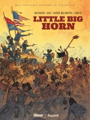 Little Big Horn,La véritable histoire du far West,ANtoine Giner-Belmonte,Lucas blengino,David Goy,Farid Ameur,Chris Regnault,Christian Rossi,éditions Glénat Fayard,25 Juin 1876,Black Hills,Sitting Bull,vision,Mai 2023