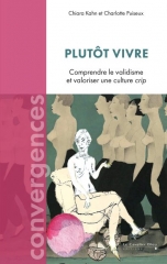 Plutôt vivre: Comprendre le validisme et valoriser une culture crip,Charlotte Puiseux,Chiara Kahn,éditions du Cavalier Bleu,mouvement crip,société validiste,vision collective,avancées sociales,Janvier 2026