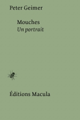 Mouches un portrait,Peter Geimer,Macula éditions,