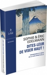 eric et sophie edelmann,dites-leur de viser haut,swamji pajnanpad,g.i gurdjieff,editions du relié,février 2020