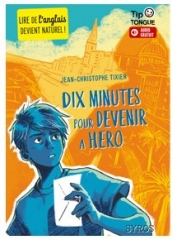 Dix minutes pour devenir a hero, Jean-Christophe Tixier, Tip Tongue , éditions Syros, Dix minutes, Souris Noire, Malte, apprendre l’anglais, séjour linguistique, migrants, février 2022