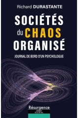 Richard Durastante,Sociétés du chaos organisé,Marco Pietteur éditions,covid,stratégie du chaos,plan divin,élevation spirituelle,prise de recul,onscientisation,ombre et lumière,C.G Jung,Freud,éthique psychanalytique,Mars 2025