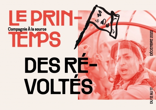 le printemps des révoltés,théâtre des clochards célestes,sabrine ben njima,compagnie a la source,jules benveniste,eva blanchard,julien lopez,adrien zumthor,grégoire vauquois,lisalou eyssautier,margot ardouin,décembre 2022.