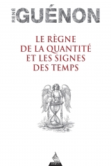 rené guénon,le règne de la quantité et les signes des temps,éditions trédaniel,supra humain,infra humain,modernité,sacré,profane,kali yuga,âge de fer,matérialisme,gog et magog,redressement,fin de cycle,janvier 2022