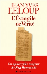 L'évangile de Vérité,Jean-Yves Leloup,Albin Michel,Maitre Eckhart,Père,Christ,Saint esprit,Nag Hammadi,codex Jung,Janvier 2026