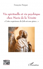 Françoise Porquet,Vie spirituelle et vie psychique chez Marie de la Trinité,éditions l'harmattan,mystique,prière,expérience de Job,analyse,confesseur,Jacques Lacan,Christ,sacerdoce,filiation,Paule de Mulatier,Décembre 2025