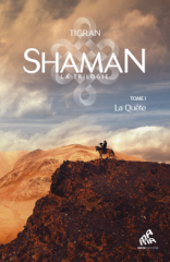 Tigran,Shaman-La Quête,Mama éditions,Mongolie,vision,rêve,esprits,initiation,chamanisme,Avril 2022