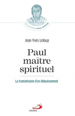 Jean-Yves Leloup,Paul maître spirituel,éditions Medispaul,Nietzsche,Durckheim C.G,Maitre Eckhart,Jésus-Christ,Verbe,enseignement,évangileFévrier 2022