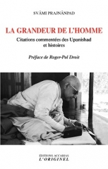 Swami Prajnânpad,La Grandeur de l'Homme,Editions Accarias l'Originel,Daniel et Colette Roumanoff,Roger-Pol Droit,Juillet 2020