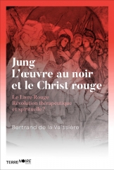 l'oeuvre au noir et le Chrisr rouge,Bertrand de la Vaissière,éditions Terre Noire,Livre rouge,C.G Jung,quaternité,ombre,mal,intégration,unification des contraires, individuation,