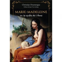 Christian Doumergue,Marie-Madeleine ou la quête de l'âme,éditions courrier du livre,