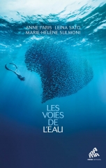 Les voies de l'eau,Anne Paris,Leina Sato,Marie-Hélène Sulmoni,Mama éditions,Dominique lussan,Masaru Emoto,dauphins,baleines,océan,eau,rituel,fluide,energie,intention,vibration,sentiment océanique,unité,Mars 2024