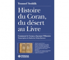Histoire du Coran, du désert au Livre,Youssef Seddik,éditions Frémeaux et associés,