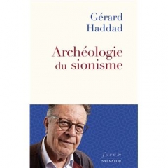 Gerard Haddad,architecture du sionisme,salvator éditions,eliezer ben-Yehouda,Théodor Herzl,Ben Gourion,Kibboutz,projet Ouganda,
