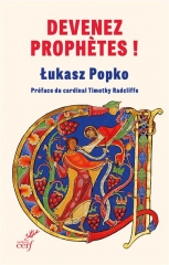 Lucasz Popko,Devenez Prophètes,Éditions du Cerf,Verbe,Bible,Christ,prophètes,Lumière,Décembre 2025