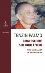 Tenzin Palmo,Lwiis Saliba,conversations sur notre époque,éditions du Relié,Bouddhisme,Dalaï-Lama,Chogyam Trungpa,