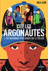 cité des argonanutes,des mensonges plus grands que le collège,insa sané,milan jeunesse,octobre 2021,wilfied n'sondé,comédie urbaine,les cancres de rousseau,sarcelles-dakar