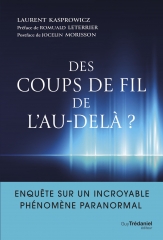 Laurent Kasprowicz,des coups de fil de l'au-delà ?,éditions trédaniel,Romuald leterrier,Jocelin Morisson,trickster,daïmon,âme du monde,relié,paranormal,Décembre 2023