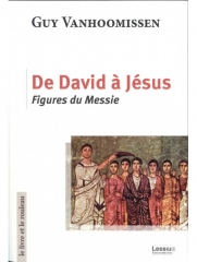 De David à Jésus - les Figures du Messie,Guy Vanhoomissen,éditions Jésuites,Lessius,écrits intertestamentaires,Jésus-Christ,prophète de la fin des temps,eschatologie,David Hamidovic,Bible,prophétie,Juin 2022