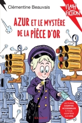 Azur, et le mystère de la pièce d’or, Clémentine Beauvais, Grégory Elbaz, Flash fiction , Rageot  Dyslexie, Les petites reines, octobre 2022