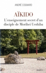 André Cognard,Aïkido,Editions Dervy, Sensei Kobayashi Hirokazu,Académie autonome d'Aïkido,Morihei Ueshiba,Mai 2019