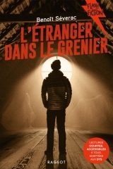 L’étranger dans le grenier , Benoît Séverac , dyslexie, Flash Fiction, Rageot éditeur, janvier 2022, immigration, confinement