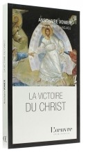 Dom Anschaire Vonier,La victoire du Christ,Fabrice Hadjadj,éditions Sainte Madeleine,moines du Barroux,esprit paraclétique,mission du Christ,1934,Juillet 2022