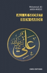 Ali, le secret bien gardé,Mohammad Ali AMIR-MOEZZI,CNRS Editions,second messie,Imam cosmique,Archétype céleste,Novembre 2020