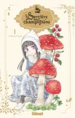 La sorcière aux champignons, Tachibana Higuchi, édition Glénat, manga, shojo, mars 2022