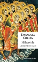 Hierarchie-la société des anges,Emanuele Coccia,Bibliotheque rivage,pseudo Denys l'Aréopagite,Hénoch,Apocalypses juives et chrétienne,Messie,angélologie chrétienne,