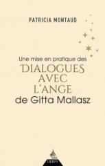 Patricia Montaud,Une mise en pratique des Dialogues avec l'Ange de Gitta Mallasz,Dervy,Tredaniel éditions,Bernard Montaud,Les amis de Gitta Mallasz,Mars 2021